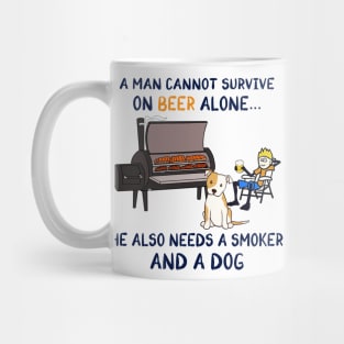 A Man Cannot Survive On Beer Alone He Also Needs A Smoker And A Dog Shirt Mug